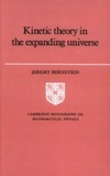 Bernstein J.  Kinetic theory in the expanding universe