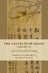 Kim H.  The Analects of Dasan, Volume III: A Korean Syncretic Reading