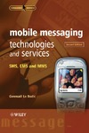 Bodic G.  Mobile Messaging Technologies and Services. SMS, EMS and MMS