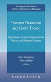 Cercignani C., Gabetta E.  Transport Phenomena and Kinetic Theory (Birkhauser 2007)