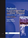 Wyllie R., Hyams J. — Pediatric Gastrointestinal and Liver Disease: Pathophysiology, Diagnosis, Management (3rd Edition)