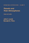 Lewis J., Prinn R.  Planets and Their Atmospheres: Origins and Evolution (International Geophysics, Volume 33)