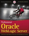 Patrick R., Nyberg G., Aston P.  Professional Oracle WebLogic Server