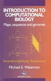 Waterman M.  Introduction to Computational Biology: Maps, Sequences and Genomes