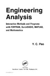 Pao Y.  Engineering Analysis: Interactive Methods and Programs with FORTRAN, QuickBASIC, MATLAB, and Mathematica