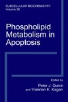 Quinn P.J., Kagan V.E.  Phospholipid Metabolism in Apoptosis (Subcellular Biochemistry, Volume 36) (Subcellular Biochemistry)