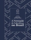 Jo&#227;o Camilo de Oliveira Torres  A forma&#231;&#227;o do federalismo no Brasil