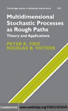 Friz P., Victoir N.  Multidimensional Stochastic Processes as Rough Paths: Theory and Applications (Cambridge Studies in Advanced Mathematics)