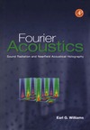 Williams E.  Fourier Acoustics: Sound Radiation and Nearfield Acoustical Holography