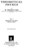 Wilson W.  Theoretical physics. Volume 1. Mechanics and heat