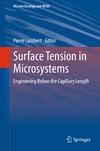 Valsamis J., Volder M., Lambert P.  Surface Tension in Microsystems: Engineering Below the Capillary Length
