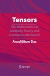 Das A.  Tensors: the mathematics of relativity theory and continuum mechanics