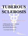 Parker P., Parker J.  Tuberous Sclerosis - A Bibliography and Dictionary for Physicians, Patients, and Genome Researchers