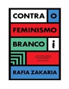 Zakaria R.  Contra o Feminismo Branco