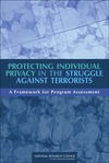 0  Protecting Individual Privacy in the Struggle Against Terrorists: A Framework for Program Assessment