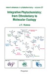 Romeo J.  Recent Advances in Phytochemistry: Integrative Phytochemistry: from Ethnobotany to Molecular Ecology (Recent Advances in Phytochemistry) (Recent Advances in Phytochemistry)