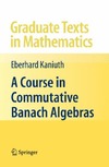 Kaniuth E.  A course in commutative Banach algebras