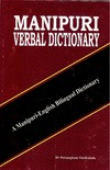 Dr Madhubala P.  Manipuri Verbal Dictionary:  Manipuri-English Bilingual Dictionary