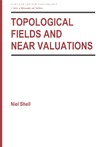 Shell N.  Topological Fields and near Valuations (Pure and Applied Mathematics)