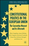 Schonlau J., Lombardo E., Aziz M.  Constitutional Politics in the European Union: The Convention Moment and its Aftermath (Palgrave Studies in European Union Poltics)