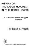 Foner P.S.  History of the Labour Movement in the United States: Vol 8. Postwar Struggles, 1918-1920