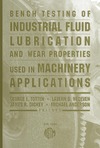 Totten G., Wedeven L., Dickey J.  Bench Testing of Industrial Fluid Lubrication and Wear Properties Used in Machinery Applications (ASTM Special Technical Publication, 1404)