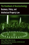 Miller J., Serrato R., Represas-Cardenas J.  The Handbook of Nanotechnology: Business, Policy, and Intellectual Property Law