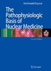 Elgazzar A.  The Pathophysiologic Basis of Nuclear Medicine