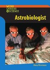 Firestone M .  Astrobiologist (Weird Careers in Science)