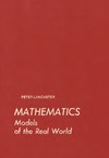 Lancaster P.  Mathematics: Models of the real world
