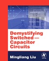 Liu M.  Demystifying Switched-capacitor Circuits Newnes