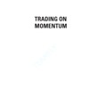 Wolff K., Schumacher C., Tappan J.  Trading on Momentum: Advanced Techniques for High Percentage Day Trading