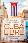 Philip Brenner, Peter Eisner  Cuba Libre A 500-Year Quest for Independence