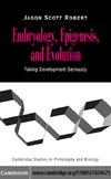 Robert J.  Embryology, Epigenesis and Evolution: Taking Development Seriously