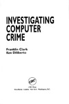 Clark F., Diliberto K.  Investigating Computer Crime
