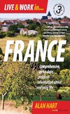 Hart A.  Live & Work in France: Comprehensive, Up-to-date, practical information about everyday life