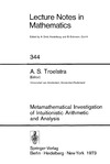 Troelstra A.  Metamathematical Investigation of Intuitionistic Arithmetic and Analysis (Lecture Notes in Mathematics, 344)