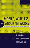 Shorey R., Ananda A., Chan M.  Mobile, Wireless, and Sensor Networks: Technology, Applications, and Future Directions