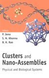 Jena P., Khanna S., Rao B.  Clusters And Nano-assemblies: Physical And Biological Systems