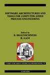 Braunschweig B., Gani R.  Software Architectures and Tools for Computer Aided Process Engineering (Computer Aided Chemical Engineering, Volume 11) (Computer Aided Chemical Engineering)