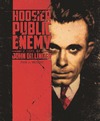 John A. Beineke  Hoosier public enemy - a life of John Dillinger