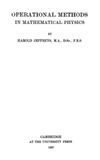 Jeffreys H.  Operational Methods in Mathematical Physics