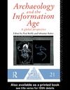 Reilly P .  Archaeology and the Information Age (One World Archaeology)