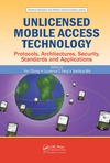 Zhang Y., Yang L., Ma J.  Unlicensed Mobile Access Technology: Protocols, Architectures, Security, Standards and Applications