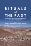 Rosenfeld S.A., Bautista S.L.  Rituals of the Past. Prehispanic and Colonial Case Studies in Andean Archaeology