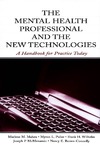 Maheu M., Pulier M., Wilhelm F.  The Mental Health Professional and the New Technologies: A Handbook for Practice Today