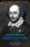 Andrew James Hartley, Peter Holland  Shakespeare and Geek Culture
