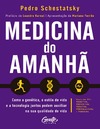 Schestatsky P.  Medicina do amanh&#227;: como a gen&#233;tica, o estilo de vida e a tecnologia juntos podem auxiliar na sua qualidade de vida