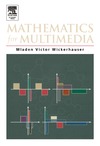 Wickerhauser M.  Mathematics for Multimedia