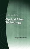 Paschotta R.  Field Guide to Optical Fiber Technology (SPIE Field Guide Vol. FG16)